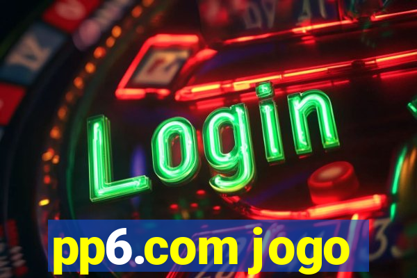 pp6.com jogo
